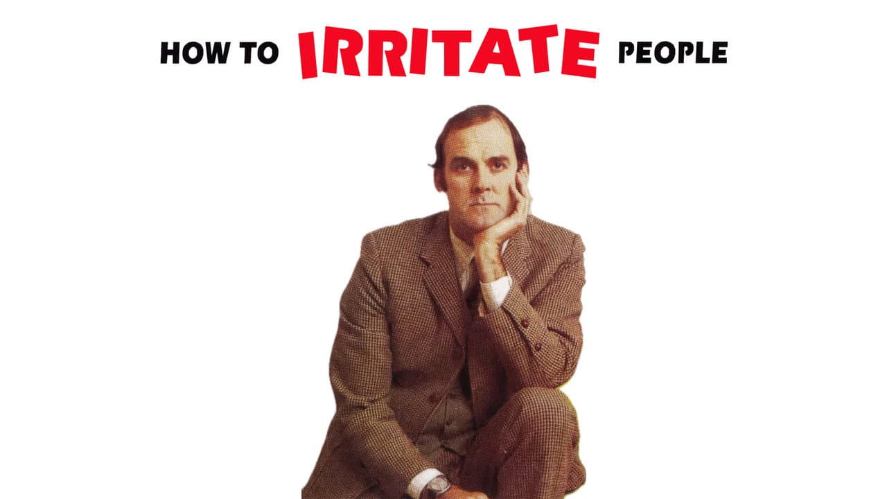 How to Irritate People still 2