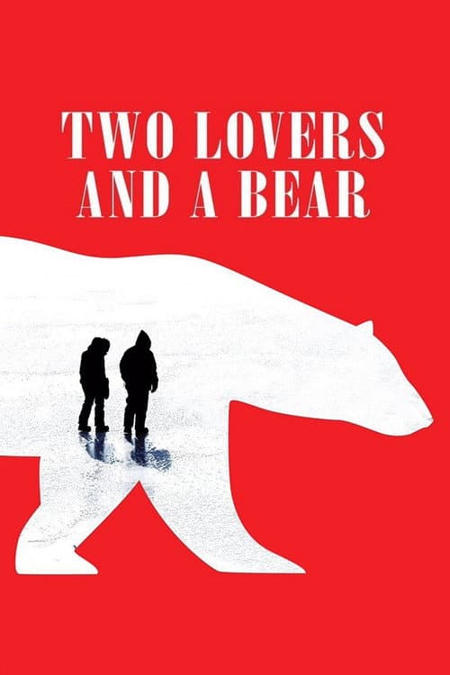 Two Lovers and a Bear still 7