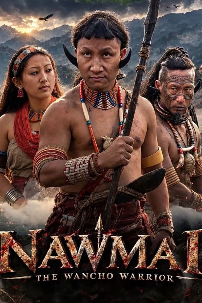Nawmai: The Wancho Warrior - Arunachal's 2026 Epic